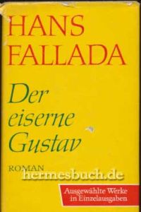 Der eiserne Gustav.   - Roman.