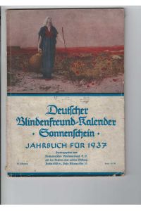 Deutscher Blindenfreund-Kalender Sonnenschein.   - Jahrbuch für 1937. Herausgegeben vom Reichsdeutschen Blindenverband E. V., Berlin. Illustriert.