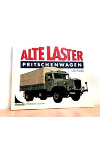 Alte Laster. Pritschenwagen. (= Reihe: franck Historische Technik).