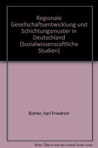 Regionale Gesellschaftsentwicklung und Schichtungsmuster in Deutschland