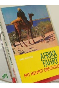 Afrikafahrt mit Helmut Drechsler / Karl Behrend. Mit e. Einf. v. Heinrich Dathe. Kt. Zeichng v. Gisela Schnelle