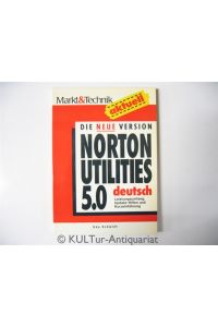 Die neue Version NORTON Utilities 5. 0 deutsch. Leistungsumfang, Update- Hilfen und Kurzeinführung.