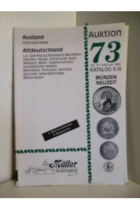 Müller Solingen. Auktion 73. Katalog 2 und 3. Ausland: Gold und Silber Altdeutschland