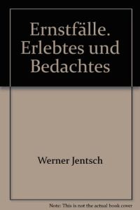 Ernstfälle : Erlebtes und Bedachtes.   - [Edition C / C] Edition C : C ; 358