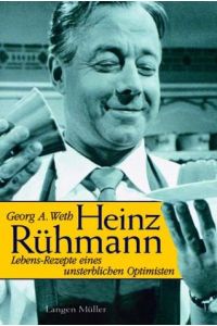 Heinz Rühmann. Lebens-Rezepte eines unsterblichen Optimisten