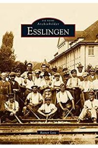 Die Reihe Archivbilder: Esslingen.