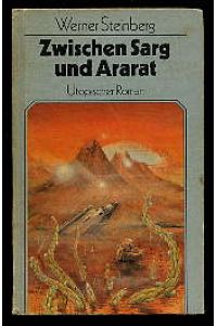 Zwischen Sarg und Ararat. Utopischer Roman.