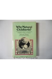 WHY NATURAL CHLDBRTH: Psychologist's Report on the Benefits to Mothers, Fathers and Babies.