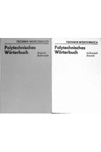 Polytechnisches Wörterbuch - Deutsch-italienisch Italienisch Deutsch. mit gesamt etwa 115000 Wortstellen herausgegeben von Aribert Schlegelmilch