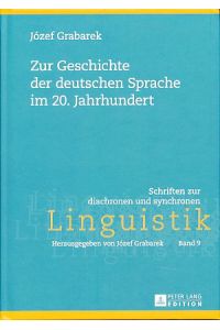 Zur Geschichte der deutschen Sprache im 20. Jahrhundert.   - Schriften zur diachronen und synchronen Linguistik Bd. 9.