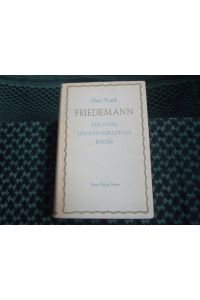 Friedemann. Der Sohn Johann Sebastian Bachs.