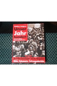 Unser Jahrhundert. Band 1: Das Zeitalter der Massenbegeisterung: Erster Weltkrieg, Revolution und Nationalsozialismus.