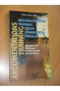 Argumentationstraining gegen Stammtischparolen. Materialien und Anleitungen für Bildungsarbeit und Selbstlernen