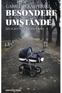 Besondere Umstände : ein Schnyder-Meier-Krimi.
