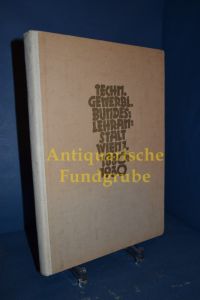 Festschrift zur 50 Jahrfeier der 50. Techn. Gew. Bundeslehranstalt Wien I