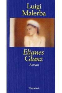 Elianes Glanz : Roman.   - Aus dem Ital. von Moshe Kahn
