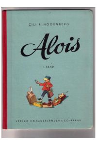 Alois 1. Band -Von der Spielzeugeisenbahn bis zu blauen Bremserbluse