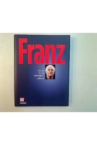 Franz.   - Bilder eines bewegten Lebens.