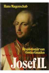 Josef II. - Revolutionär von Gottes Gnaden
