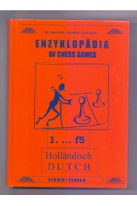 Enzyklopädia of Chess Games 1. . . . f5. Holländisch Dutch.   - Enzyklopädie der Schachpartien und Schachvarianten. Holländische Verteidigung.