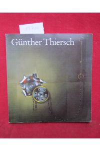 Günther Thiersch - Paintings. Etchings.   - Introduction: Gerhard Wietek. Embassy of the FRG, Washington D.C., 25.9.-31.10.1986.