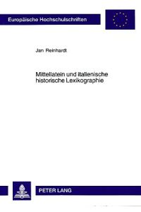 Mittellatein und italienische historische Lexikographie.   - Europäische Hochschulschriften : Reihe 9, Italienische Sprache und Literatur Bd. 44.
