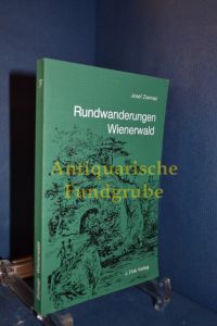 Rundwanderungen Wienerwald.   - begangen u. beschrieben von. [Kt.-Skizzen: Adele Greschner], Wanderbücher für jede Jahreszeit