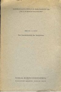 Das Geschichtsbild der Sowjetzone.   - Sonderausdruck aus dem Jahrbuch der Ranke-Gesellschaft 1954: Gibt es ein deutsches Geschichtsbild?