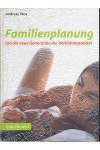 Familienplanung und die neue Generation der Verhütungsmittel