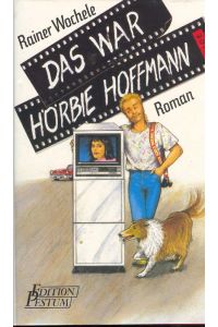 Das war Hörbie Hoffmann.   - Roman.