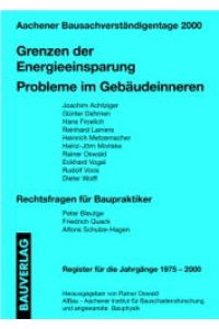 Aachener Bausachverständigentage 2000: Grenzen der Energieeinsparung - Probleme im Gebäudeinneren. Rechtsfragen für Baupraktiker - Register für die Jahrgänge 1975-2000 von Rainer Oswald (Herausgeber)
