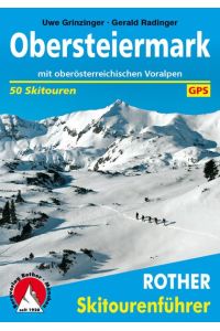 Skitourenführer Obersteiermark. 50 Skitouren. Mit GPS-Daten.   - Mit oberösterreichischen Voralpen.