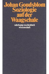 Soziologie auf der Waagschale.   - Übers. von Frank Heider u. Bernhard Wirth, Suhrkamp-Taschenbücher Wissenschaft ; 223