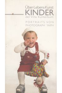 Über Lebens Kunst - Kinder der Villa Kunterbunt - Portraits von Photograph Yaph Yousef A. P. Hakimi