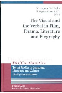 The Visual and the Verbal in Film, Drama, Literature and Biography.   - Reihe: Dis/Continuities - Band 1.