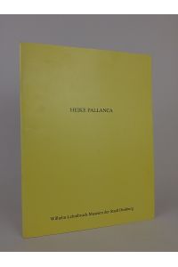 Wilhelm-Lehmbruck-Stipendiat 1986 - 1988 Heike Pallanca  - [Ausstellung u. Katalog: Heike Pallanca ...]