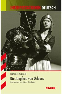 Interpretationshilfe Deutsch / Friedrich Schiller: Die Jungfrau von Orleans