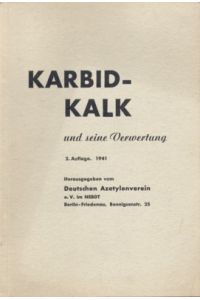 Karbidkalk und seine Verwertung. Herausgegeben vom Deutschen Azetylenverein im NSBDT.