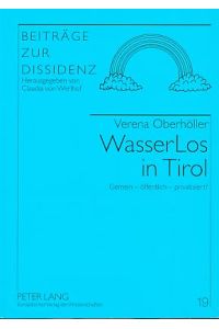 WasserLos in Tirol. Gemein - öffentlich - privatisiert?  - Beiträge zur Dissidenz Bd. 19.