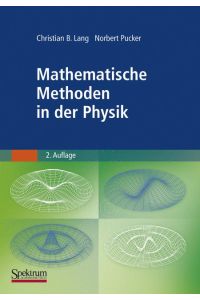 Mathematische Methoden in der Physik [Gebundene Ausgabe] Christian B. Lang (Autor), Norbert Pucker (Autor)