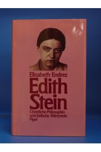 Edith Stein. Christliche Philosophin und jüdische Märtyrerin