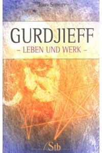 Gurdjieff : Leben und Werk.   - [Aus dem Amerikan. übers. von Wilfried Hof]