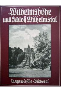 Wilhelmshöhe und Schloss Wilhelmstal. Langewiesche-Bücherei.