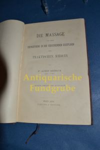 Die Massage und ihre Verwerthung in den verschiedenen Disciplinen der praktischen Medicin.   - 2. vollständig umgearb. Auflage.