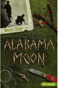 Alabama Moon. Band 1.   - Alter: ab 10 Jahren.