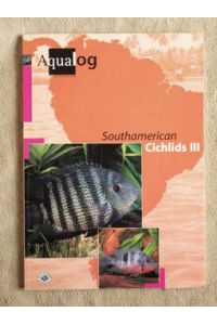 Southamerican cichlids, Teil 3.   - Text Deutsch und Englisch.