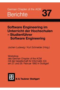 Software Engineering im Unterricht der Hochschulen SEUH 92 und Studienführer Software Engineering (Berichte des German Chapter of the ACM)