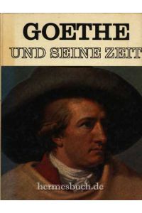 Goethe und seine Zeit.