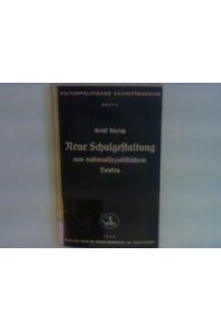 Neue Schulgestaltung aus nationalsozialistischem Denken  - Kulturpolitische Schriftenreihe; Heft 4