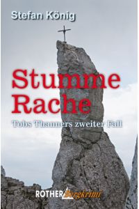 Stumme Rache. Tobs Thanners zweiter Fall. (Rother Bergkrimi)